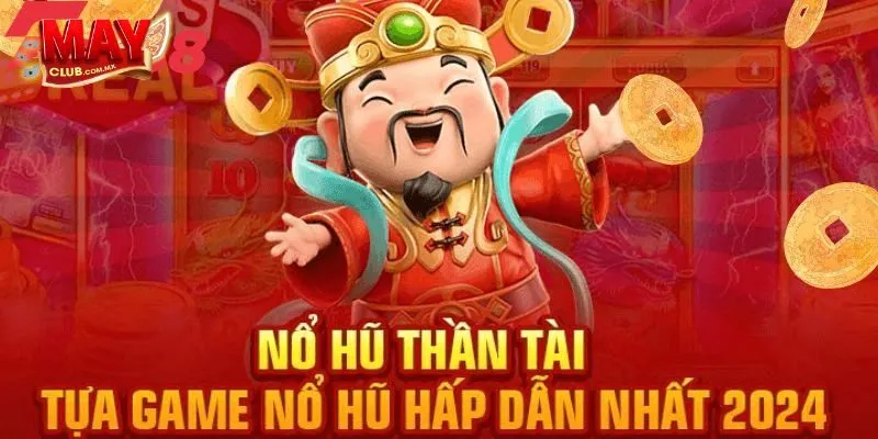 Cách Chơi Nổ Hũ Thần Tài tại MayClub
